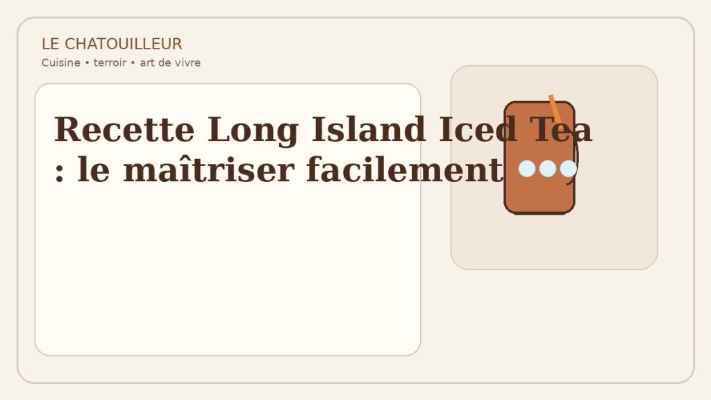Recette Long Island Iced Tea : le maîtriser facilement