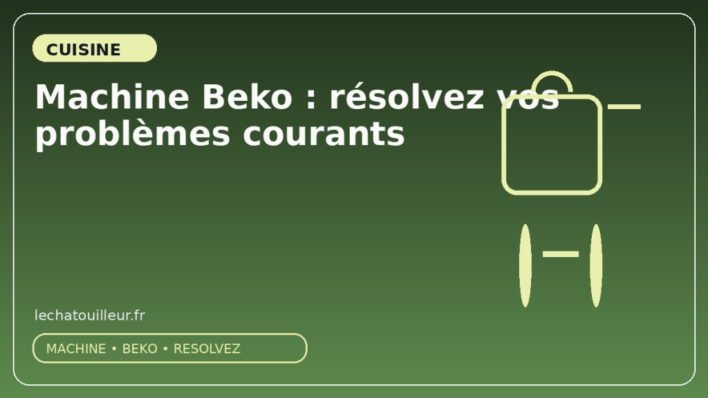 Machine Beko : résolvez vos problèmes courants
